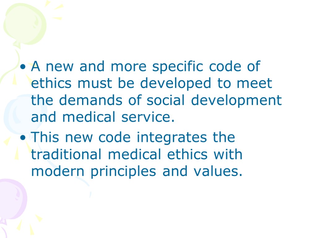 A new and more specific code of ethics must be developed to meet the